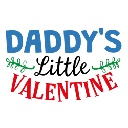 Daddy's Little Valentine Svg, Valentine Svg, Cut File For Cricut Silhouette, Sticker, Eps Png Dxf Printable Files,