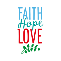 Faith Hope Love Svg, Valentine Svg, Cut File For Cricut Silhouette, Sticker, Eps Png Dxf Printable Files,