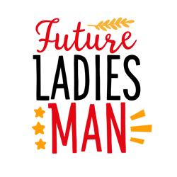 Future Ladies Man Svg, Valentine Svg, Cut File For Cricut Silhouette, Sticker, Eps Png Dxf Printable Files,