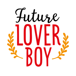 Future Lover Boy Svg, Valentine Svg, Cut File For Cricut Silhouette, Sticker, Eps Png Dxf Printable Files,