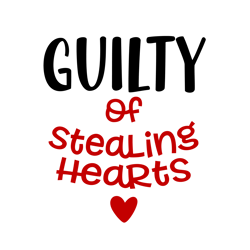 Guilty of Stealing Hearts Svg, Valentine Svg, Cut File For Cricut Silhouette, Sticker, Eps Png Dxf Printable Files