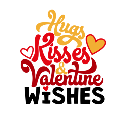 Hugs Kisses and Valentine Wishes Svg Valentine Svg, Cut File For Cricut Silhouette, Sticker, Eps Png Dxf Printable Files