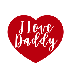 I Love Daddy Svg, Valentine Svg, Cut File For Cricut Silhouette, Sticker, Eps Png Dxf Printable Files