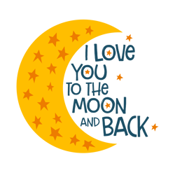 I Love you to the Moon and Back Svg, Valentine Svg, Cut File For Cricut Silhouette, Sticker, Eps Png Dxf Printable Files