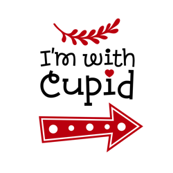 I'm with Cupid Svg, Valentine Svg, Cut File For Cricut Silhouette, Sticker, Eps Png Dxf Printable Files