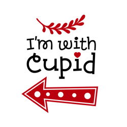 I'm with Cupid Svg, Valentine Svg, Cut File For Cricut Silhouette, Sticker, Eps Png Dxf Printable Files.