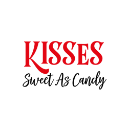 Kisses Sweet As Candy Svg, Valentine Svg, Cut File For Cricut Silhouette, Sticker, Eps Png Dxf Printable Files.