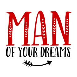 Man of Your Dreams Svg, Valentine Svg, Cut File For Cricut Silhouette, Sticker, Eps Png Dxf Printable Files.