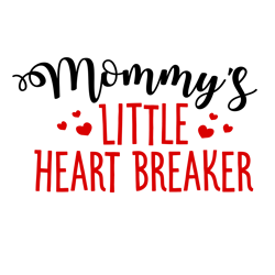 Mommy's Little Heart Breaker Svg, Valentine Svg, Cut File For Cricut Silhouette, Sticker, Eps Png Dxf Printable Files.