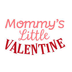 Mommy's Little Valentine Svg, Valentine Svg, Cut File For Cricut Silhouette, Sticker, Eps Png Dxf Printable Files.