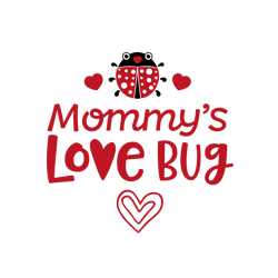 Mommy's Love Bug Svg, Valentine Svg, Cut File For Cricut Silhouette, Sticker, Eps Png Dxf Printable Files.