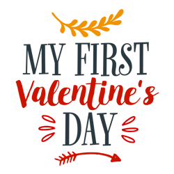 My First Valentine's Day Svg, Valentine Svg, Cut File For Cricut Silhouette, Sticker, Eps Png Dxf Printable Files.