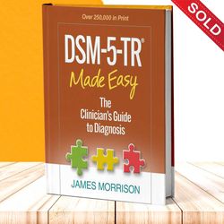 DSM-5-TR Made Easy- The Clinician s Guide to Diagnosis 1st Edition by James Morrison