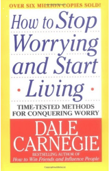 How to stop worrying and start living by Dale Carnegie