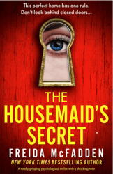 The Housemaid's Secret: A totally gripping psychological thriller with a shocking twist by Freida McFadden