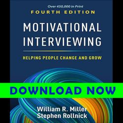 Motivational Interviewing Helping People Change and Grow 4TH ED