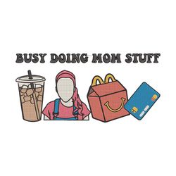 Busy Doing Mom Stuff Ms Rachel Embroidery Designs, Funny Mothers Day Machine Embroidery Files