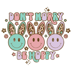 Dont Worry Be Hoppy Easter Smiley Face Svg Digital File