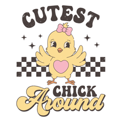 Groovy Cutest Chick Around Easter Svg File