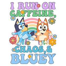 Running on Caffeine Chaos and Bluey Png Sublimation