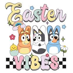 Easter Vibes Bluey Friends Svg Digital Download