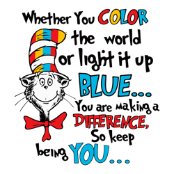 Whether You Color The World Or Light It Up Blue Svg Digital Download