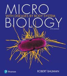 TestBank Microbiology with Diseases by Body System 5th Edition by Robert W. Bauman