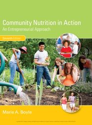 TestBank Community Nutrition in Action An Entrepreneurial Approach 7th Edition Boyle