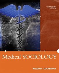 TestBank Medical Sociology 13th Edition Cockerham
