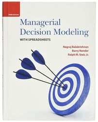 Solution Manual for Managerial Decision Modeling with Spreadsheets 3rd Edition Balakrishnan