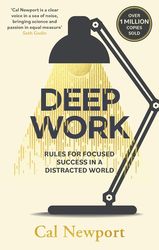 Deep Work:Rules for Focused Success in a Distracted World