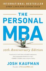 The Personal MBA 10th Anniversary Edition Josh Kaufman