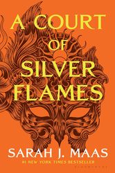 A Court of Silver Flames: by Sarah J. Maas (Author)