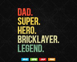 Vintage Style Dad Hero Bricklayer Legend Fathers Day Svg Png, Mason life, Construction Svg, SVG Files for Cricut