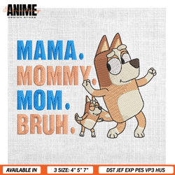 Mama Mommy Mom Bruh Bluey Mother Embroidery , Digital Embroidery, Embroidery Files, Embroidery Design