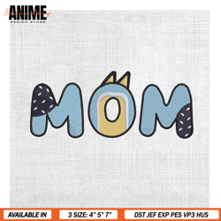 Mom Bluey Heeler Puppy Dog Mother Day Embroidery , Digital Embroidery, Embroidery Files, Embroidery Design