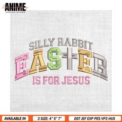 Silly Rabbit Easter Is For Jesus Embroidery Design