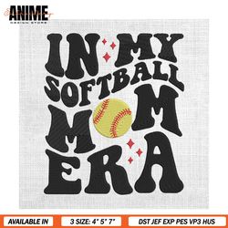 In My Softball Mom Era Sport Mother Day Embroidery
