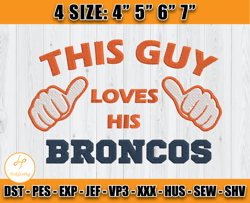 This Guy Loves His Denver Broncos, Broncos Embroidery Design, Football Embroidery Design