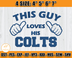 This Guy Loves His Colts, Logo Colts Embroidery Design, NFL Team Embroidery Files, Machine Embroidery Pattern