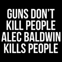Donald Trump Jr Sells Alec Baldwin Kills People SVG Trending SVG Alec Baldwin SVG