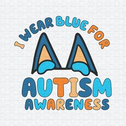 Bluey Dog I Wear Blue For Autism Awareness SVG