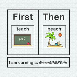 First Teach Then Beach I Am Earning A Summer Break SVG