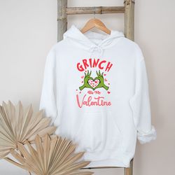 Grinch Be My Valentine Love Heart Hoodie Custom Hoodie