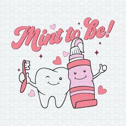 Funny Dentist Mint To Be Valentine SVG
