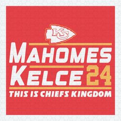 Mahomes Kelce This Is Chiefs Kingdom SVG