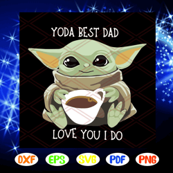 Yoda Best Dad Love You I Do