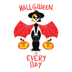 Halloween Is Every Day SVG Horror Witch SVG Digital File