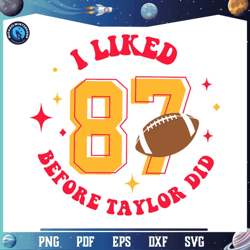 I Like 87 Before Taylor Did Svg Digital Download Nfl Football Super Bowl Svg