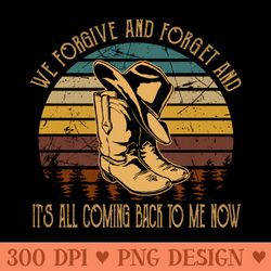 we forgive and forget and it's all coming back to me now cowboys boots and hat vintage quotes - png clipart - profession